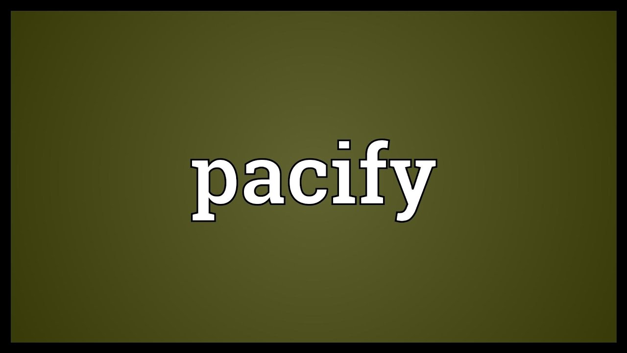 Pacify